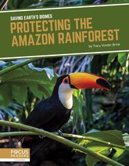 Saving Earth's Biomes: Protecting the Amazon Rainforest цена и информация | Книги для подростков и молодежи | 220.lv
