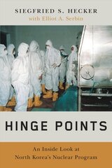 Hinge Points: An Inside Look at North Korea's Nuclear Program cena un informācija | Sociālo zinātņu grāmatas | 220.lv