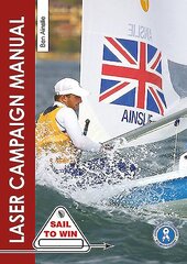 Laser Campaign Manual: Top Tips from the World's Most Successful Olympic Sailor 2nd New edition cena un informācija | Grāmatas par veselīgu dzīvesveidu un uzturu | 220.lv