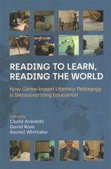 Reading to Learn, Reading the World: How Genre-Based Literacy Pedagogy Is Democratizing Education cena un informācija | Svešvalodu mācību materiāli | 220.lv