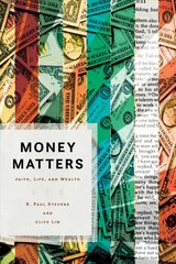 Money Matters: Faith, Life, and Wealth cena un informācija | Garīgā literatūra | 220.lv