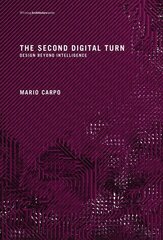 Second Digital Turn: Design Beyond Intelligence cena un informācija | Grāmatas par arhitektūru | 220.lv