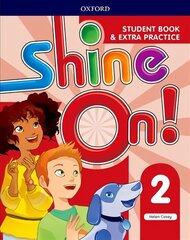 Shine On!: Level 2: Student Book with Extra Practice cena un informācija | Svešvalodu mācību materiāli | 220.lv