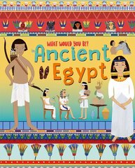 WHAT WOULD YOU BE IN ANCIENT EGYPT cena un informācija | Grāmatas mazuļiem | 220.lv