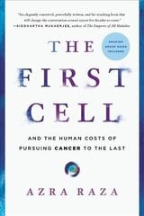 First Cell: And the Human Costs of Pursuing Cancer to the Last цена и информация | Биографии, автобиогафии, мемуары | 220.lv