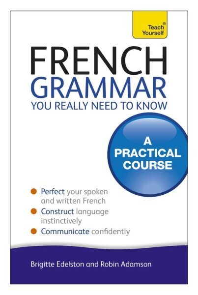 French Grammar You Really Need To Know: Teach Yourself cena un informācija | Svešvalodu mācību materiāli | 220.lv