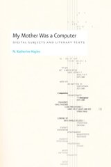 My Mother Was a Computer: Digital Subjects and Literary Texts cena un informācija | Ekonomikas grāmatas | 220.lv