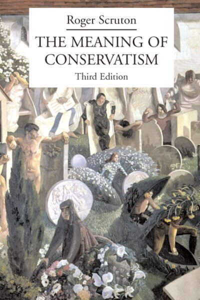 Meaning of Conservatism cena un informācija | Vēstures grāmatas | 220.lv