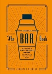 Essential Bar Book: An A-to-Z Guide to Spirits, Cocktails, and Wine, with 115 Recipes for the World's Great Drinks цена и информация | Книги рецептов | 220.lv