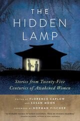 Hidden Lamp: Stories from Twenty-Five Centuries of Awakened Women cena un informācija | Garīgā literatūra | 220.lv