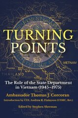 Turning Points: The Role of the State Department in Vietnam (194575) cena un informācija | Biogrāfijas, autobiogrāfijas, memuāri | 220.lv