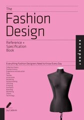 Fashion Design Reference & Specification Book: Everything Fashion Designers Need to Know Every Day цена и информация | Книги об искусстве | 220.lv