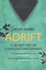 Adrift: A Secret Life of Londons Waterways cena un informācija | Ceļojumu apraksti, ceļveži | 220.lv