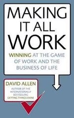 Making It All Work: Winning at the game of work and the business of life cena un informācija | Pašpalīdzības grāmatas | 220.lv