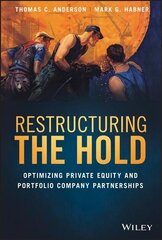 Restructuring the Hold: Optimizing Private Equity and Portfolio Company Partnerships цена и информация | Книги по экономике | 220.lv