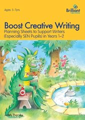 Boost Creative Writing for 5-7 Year Olds: Planning Sheets to Support Writers (Especially SEN Pupils) in Years 1-2 cena un informācija | Grāmatas pusaudžiem un jauniešiem | 220.lv