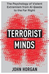 Terrorist Minds: The Psychology of Violent Extremism from Al-Qaeda to the Far Right цена и информация | Книги по социальным наукам | 220.lv