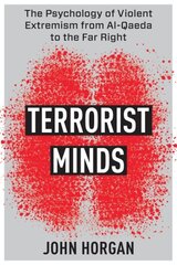 Terrorist Minds: The Psychology of Violent Extremism from Al-Qaeda to the Far Right cena un informācija | Sociālo zinātņu grāmatas | 220.lv