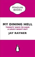 My Dining Hell: Twenty Ways To Have a Lousy Night Out cena un informācija | Fantāzija, fantastikas grāmatas | 220.lv
