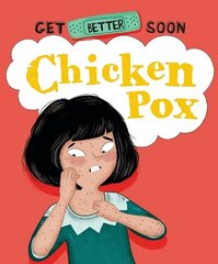 Get Better Soon!: Chickenpox цена и информация | Книги для подростков  | 220.lv