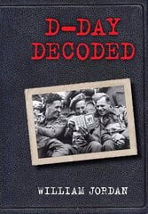 D-Day Decoded цена и информация | Исторические книги | 220.lv