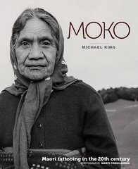 Moko: Maori Tattooing in the 20th Century цена и информация | Книги об искусстве | 220.lv