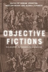 Objective Fictions: Philosophy, Psychoanalysis, Marxism cena un informācija | Vēstures grāmatas | 220.lv