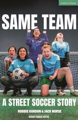 Same Team A Street Soccer Story cena un informācija | Vēstures grāmatas | 220.lv