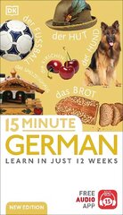 15 Minute German: Learn in Just 12 Weeks cena un informācija | Svešvalodu mācību materiāli | 220.lv