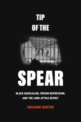 Tip of the Spear: Black Radicalism, Prison Repression, and the Long Attica Revolt cena un informācija | Sociālo zinātņu grāmatas | 220.lv