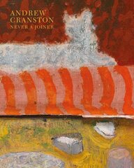 Andrew Cranston Never a Joiner cena un informācija | Mākslas grāmatas | 220.lv