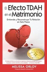 El Efecto TDAH en el Matrimonio: Entiende y Reconstruye Tu Relación en Seis Pasos cena un informācija | Pašpalīdzības grāmatas | 220.lv