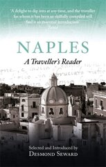 Naples: A Traveller's Reader цена и информация | Исторические книги | 220.lv