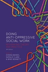 Doing Anti-Oppressive Social Work: Rethinking Theory and Practice fourth edition цена и информация | Книги по социальным наукам | 220.lv