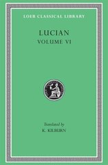 How to Write History. The Dipsads. Saturnalia. Herodotus or Aetion. Zeuxis or Antiochus. A Slip of the Tongue in Greeting. Apology for the Salaried Posts in Great Houses. Harmonides. A Conversation with Hesiod. The Scythian or The Consul. Hermotimus or cena un informācija | Dzeja | 220.lv