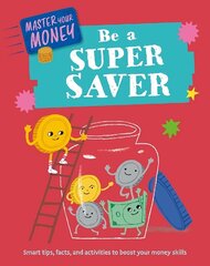 Master Your Money: Be a Super Saver цена и информация | Книги для подростков и молодежи | 220.lv