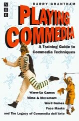 Playing Commedia: A Training Guide to Commedia Techniques цена и информация | Исторические книги | 220.lv