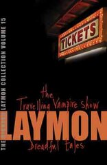 Richard Laymon Collection Volume 15: The Travelling Vampire Show & Dreadful Tales цена и информация | Фантастика, фэнтези | 220.lv