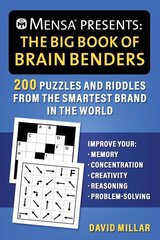 Mensa(r) Presents: The Big Book of Brain Benders: 200 Puzzles and Riddles from the Smartest Brand in the World (Improve Your Memory, Concentration, Creativity, Reasoning, Problem-Solving) cena un informācija | Grāmatas par veselīgu dzīvesveidu un uzturu | 220.lv