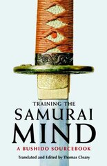 Training the Samurai Mind: A Bushido Sourcebook цена и информация | Книги о питании и здоровом образе жизни | 220.lv
