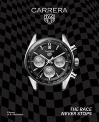 TAG Heuer Carrera: The Race Never Stops цена и информация | Книги об искусстве | 220.lv