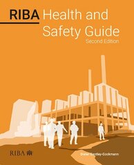 RIBA Health and Safety Guide 2023 2nd edition цена и информация | Книги по архитектуре | 220.lv