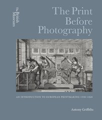 Print Before Photography: An introduction to European Printmaking 1550 - 1820 cena un informācija | Mākslas grāmatas | 220.lv