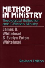 Method in Ministry: Theological Reflection and Christian Ministry (revised) cena un informācija | Garīgā literatūra | 220.lv
