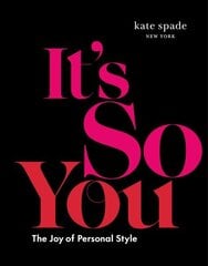 kate spade new york: It's So You!: The Joy of Personal Style цена и информация | Самоучители | 220.lv