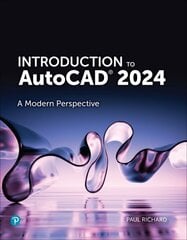 Introduction to AutoCAD 2024: A Modern Perspective cena un informācija | Ekonomikas grāmatas | 220.lv