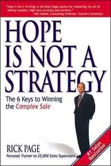 Hope Is Not a Strategy: The 6 Keys to Winning the Complex Sale cena un informācija | Ekonomikas grāmatas | 220.lv