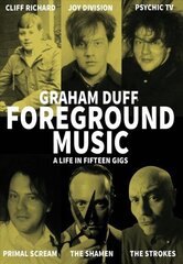 Foreground Music: A Life in Fifteen Gigs цена и информация | Книги об искусстве | 220.lv
