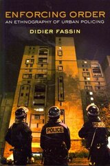 Enforcing Order: An Ethnography of Urban Policing cena un informācija | Sociālo zinātņu grāmatas | 220.lv