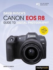 David Busch's Canon EOS R8 Guide to Digital Photography cena un informācija | Grāmatas par fotografēšanu | 220.lv
